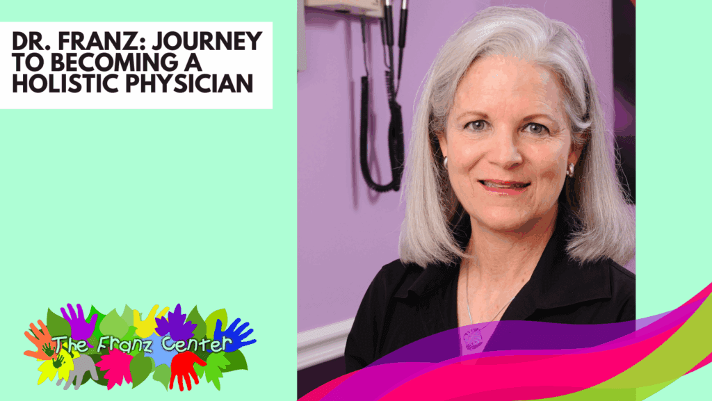 Dr. Franz, holistic physician, journey from Western Medicine to whole-person care. Healing beyond logic at The Franz Center.